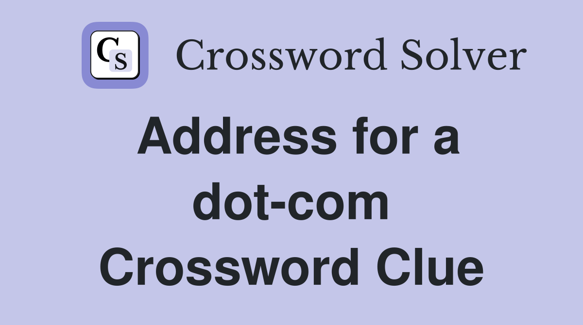 Address for a dot-com Crossword Clue