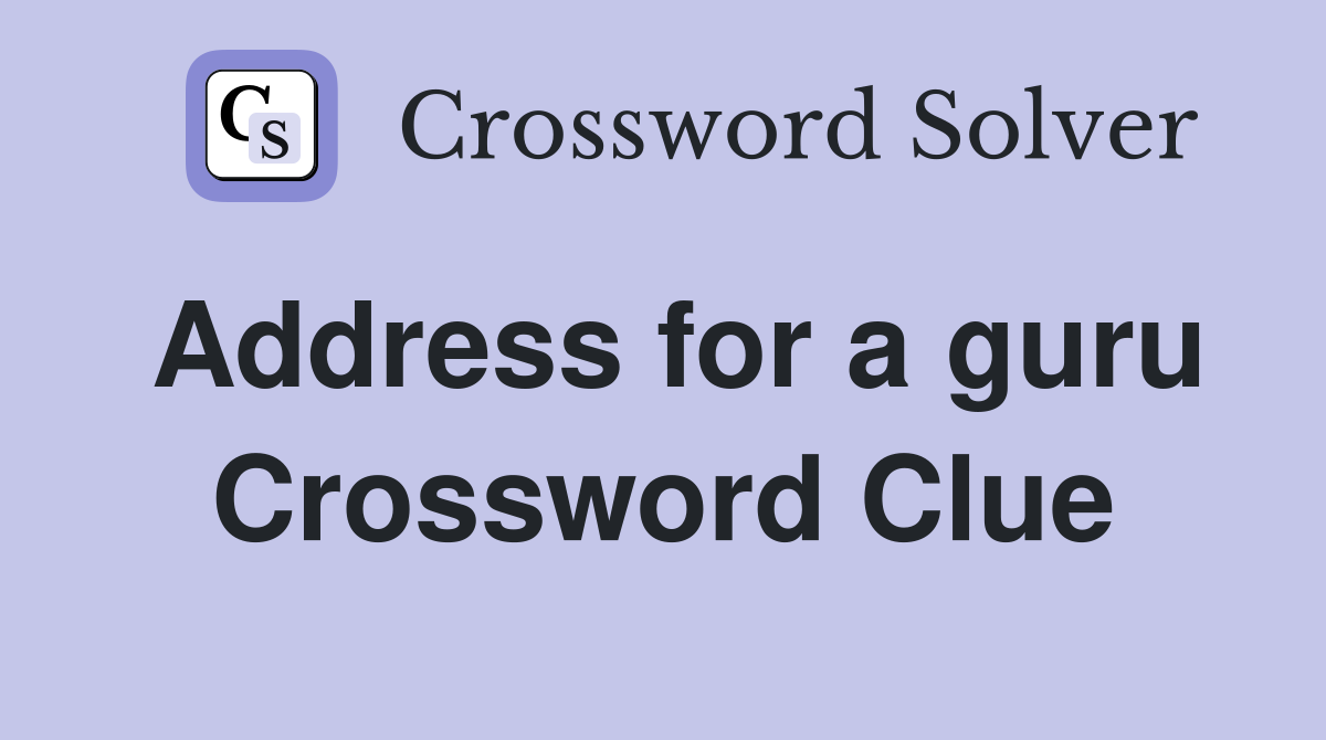 Address for a guru Crossword Clue