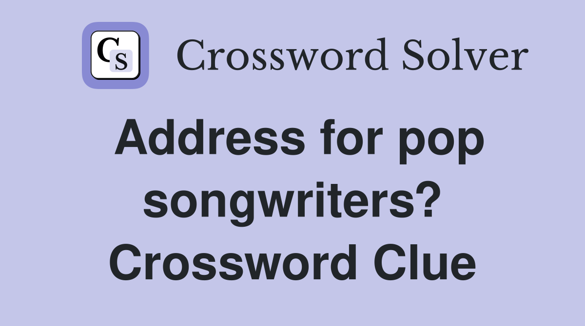 Address for pop songwriters? Crossword Clue