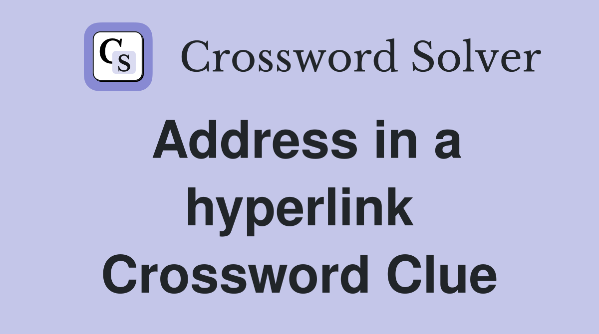 Address in a hyperlink Crossword Clue
