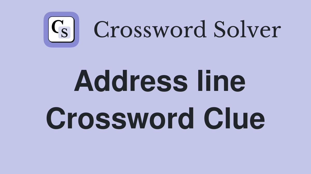 Address line Crossword Clue