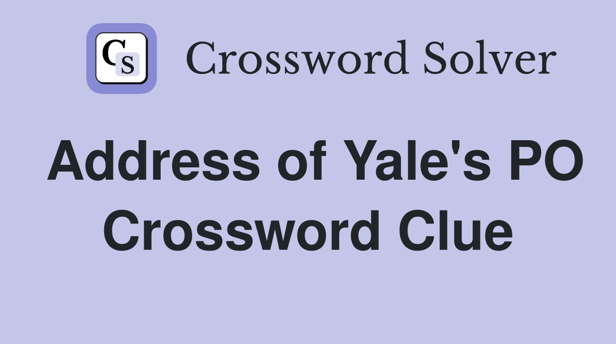 Address of Yale's PO Crossword Clue