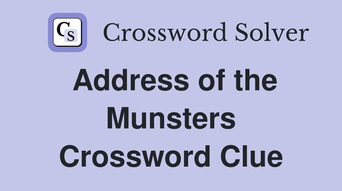 Address of the Munsters Crossword Clue