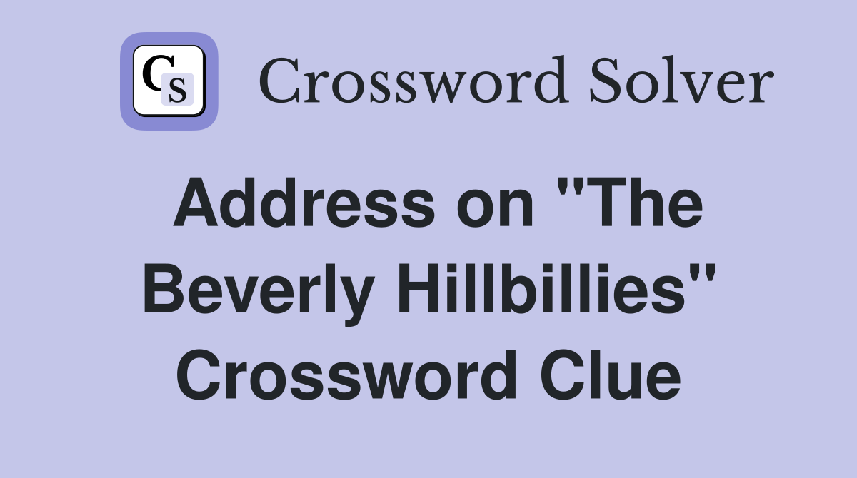 Address on "The Beverly Hillbillies" Crossword Clue