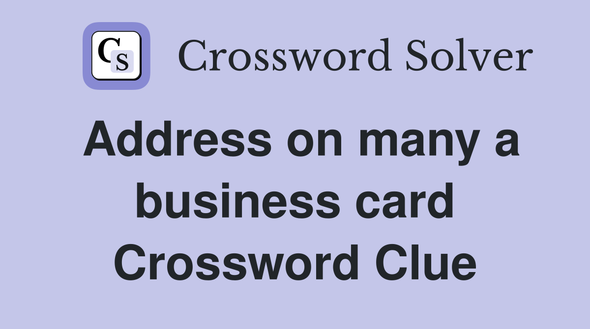 Address on many a business card Crossword Clue