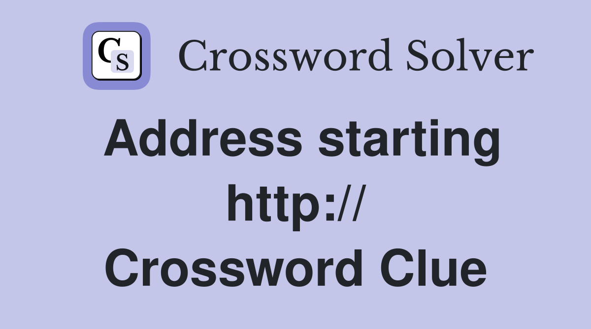 Address starting http:// Crossword Clue