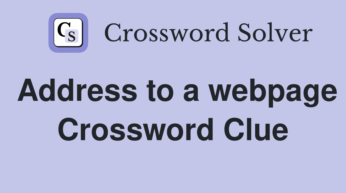 Address to a webpage Crossword Clue