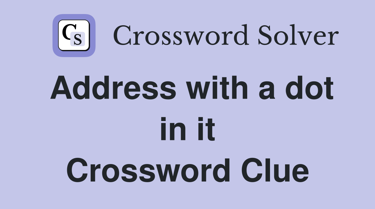 Address with a dot in it Crossword Clue