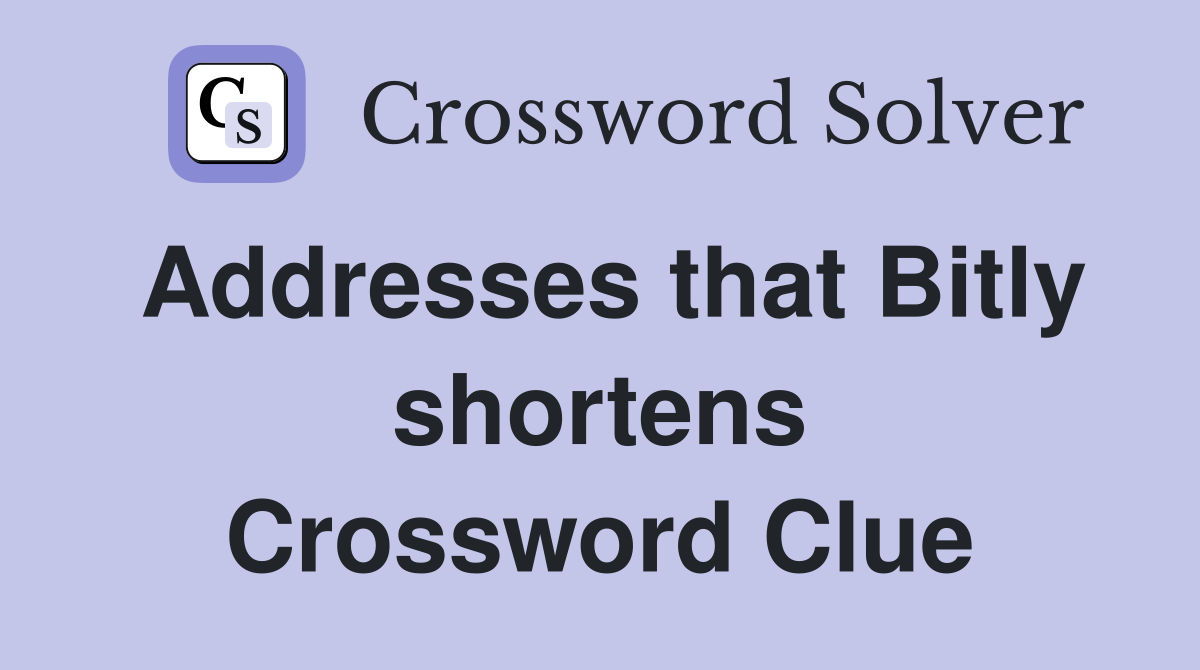 Addresses that Bitly shortens Crossword Clue