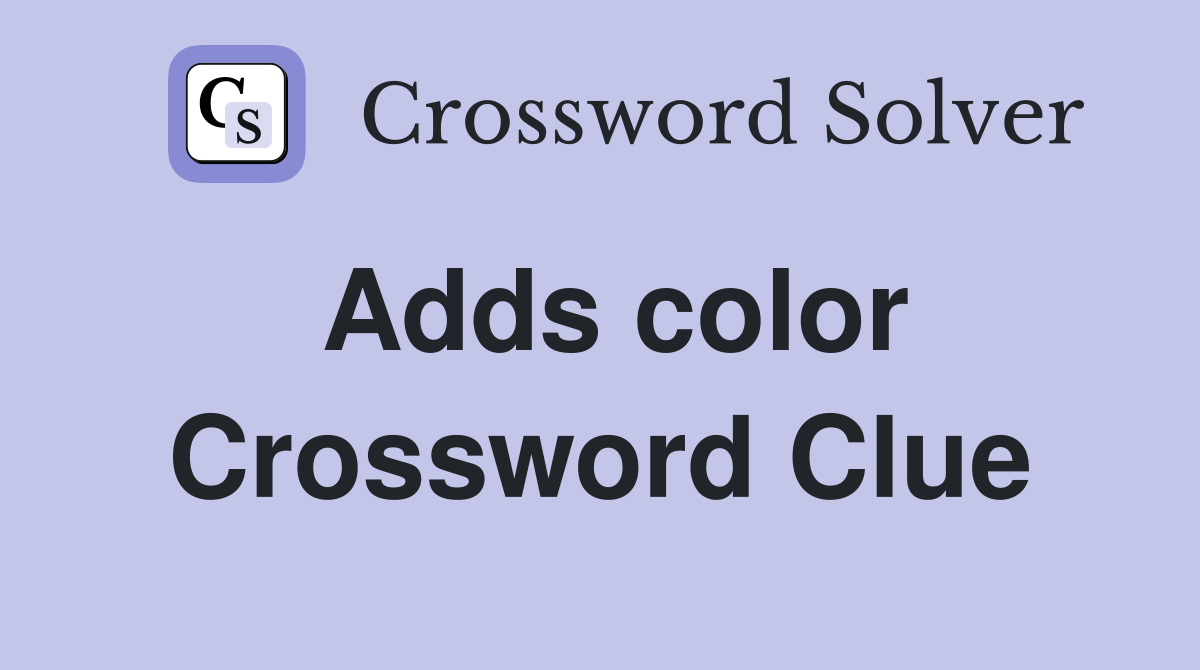 Adds color Crossword Clue