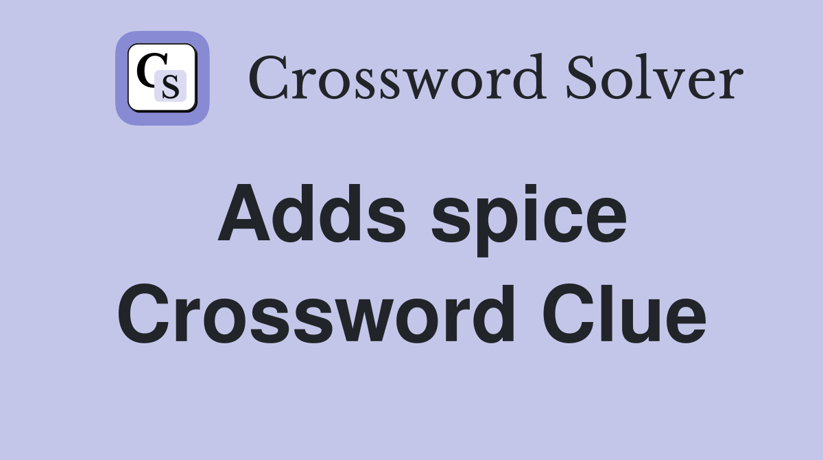 Adds spice Crossword Clue