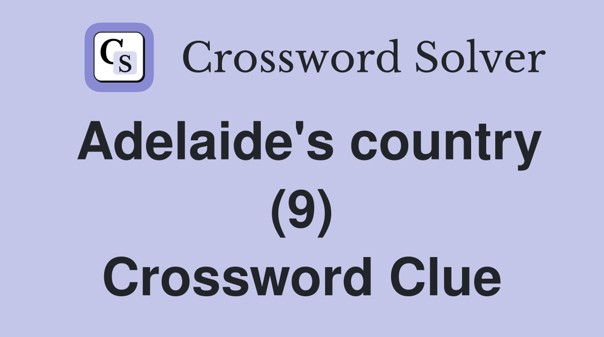 Adelaide's country (9) Crossword Clue