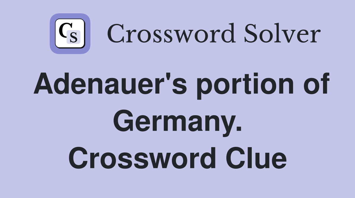 Adenauer's portion of Germany. Crossword Clue