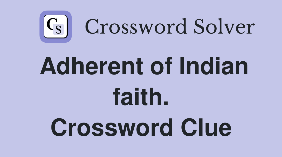 Adherent of Indian faith. Crossword Clue