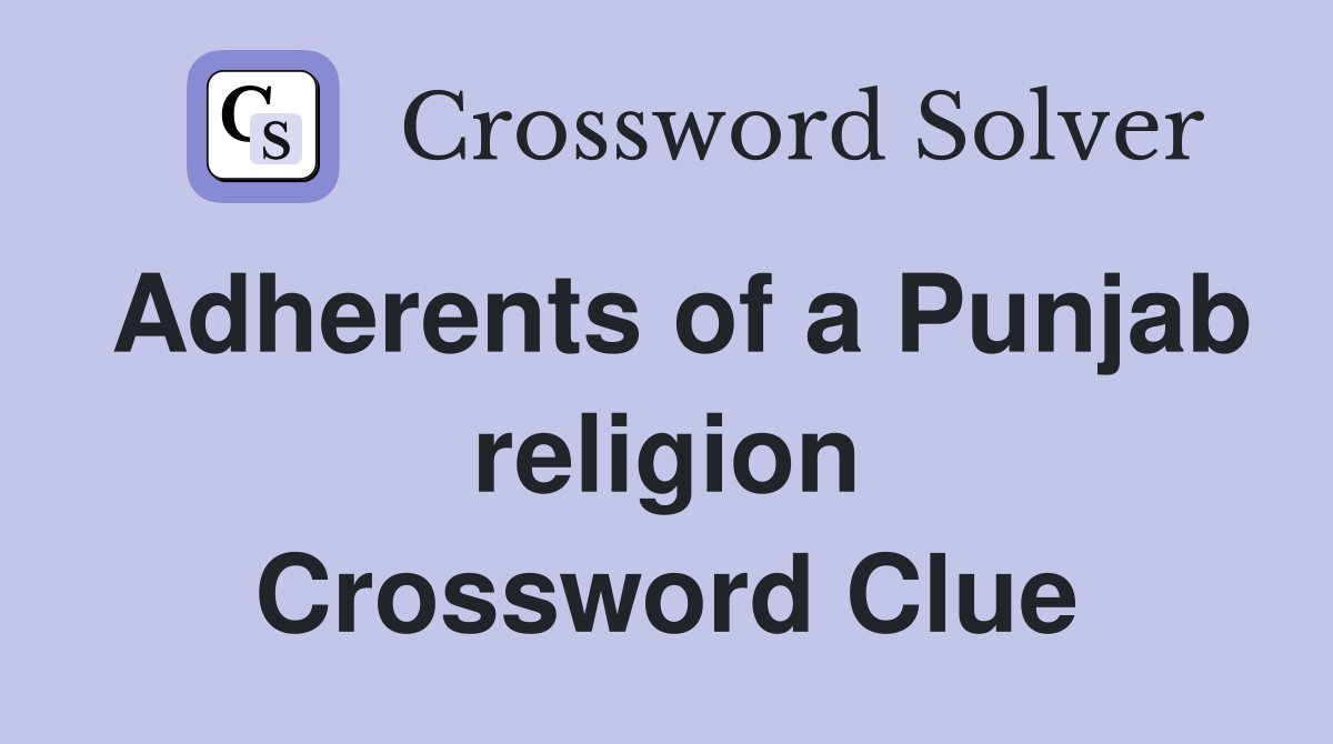 Adherents of a Punjab religion Crossword Clue