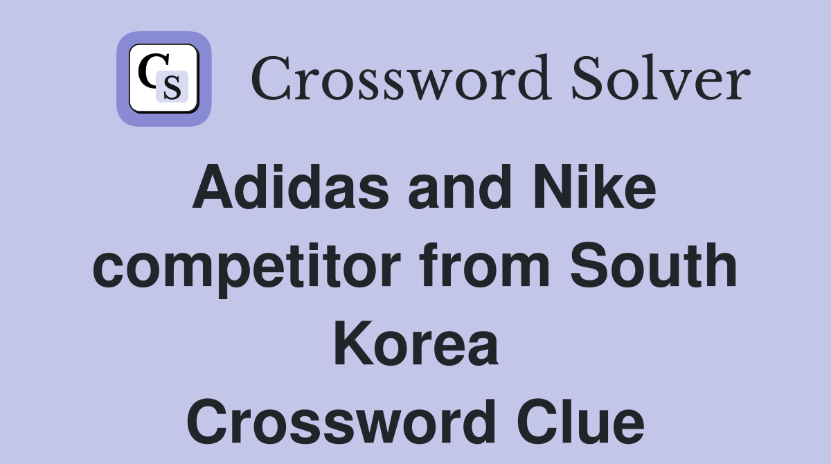 Adidas and Nike competitor from South Korea Crossword Clue