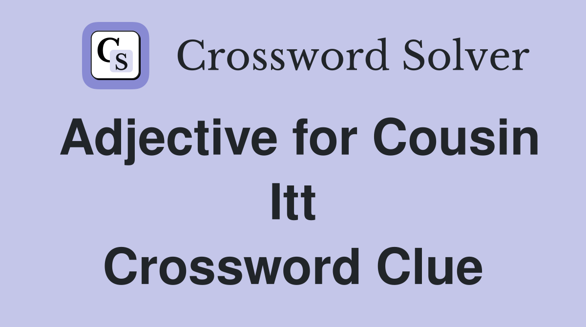 Adjective for Cousin Itt Crossword Clue