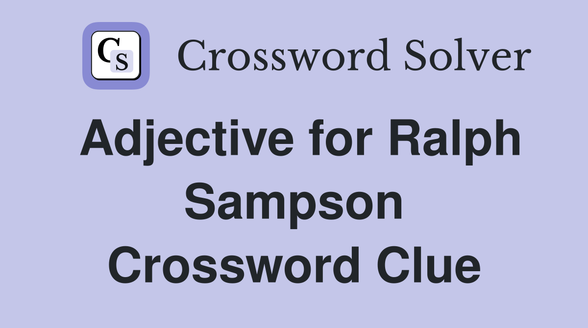 Adjective for Ralph Sampson Crossword Clue