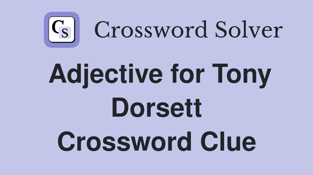 Adjective for Tony Dorsett Crossword Clue