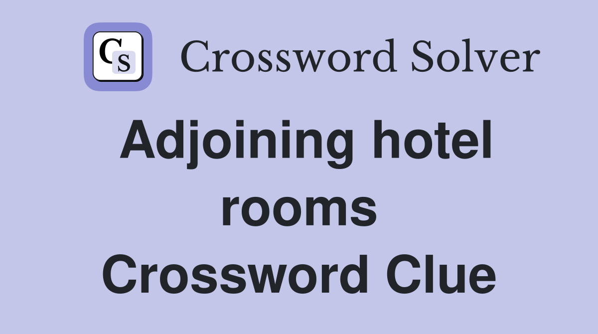 Adjoining hotel rooms Crossword Clue