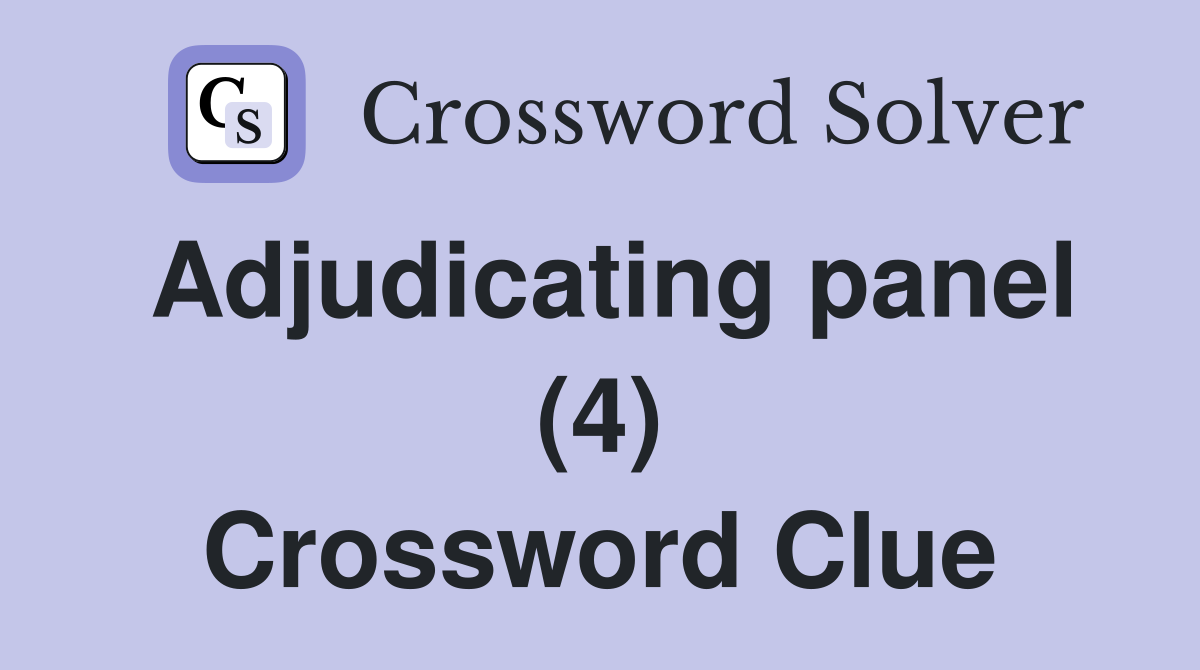 Adjudicating panel (4) Crossword Clue