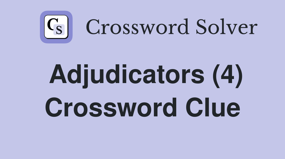 Adjudicators (4) Crossword Clue