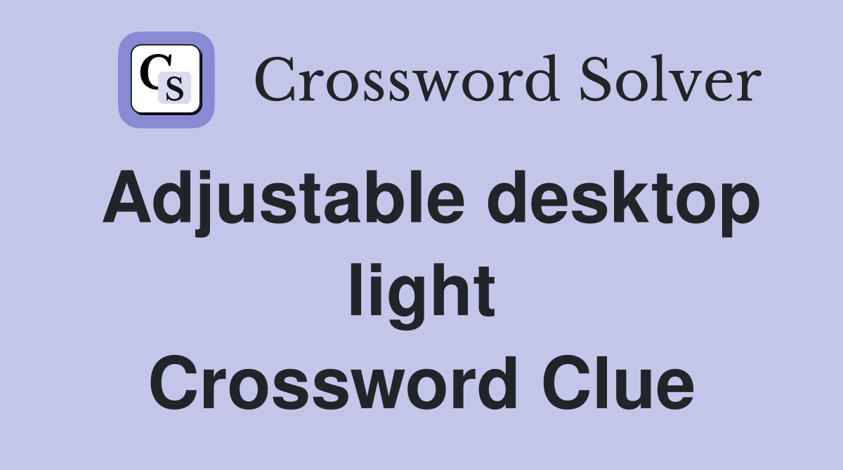 Adjustable desktop light Crossword Clue