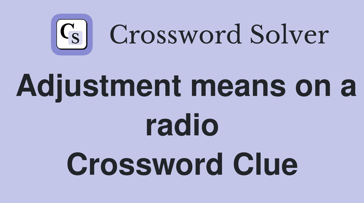 Adjustment means on a radio Crossword Clue