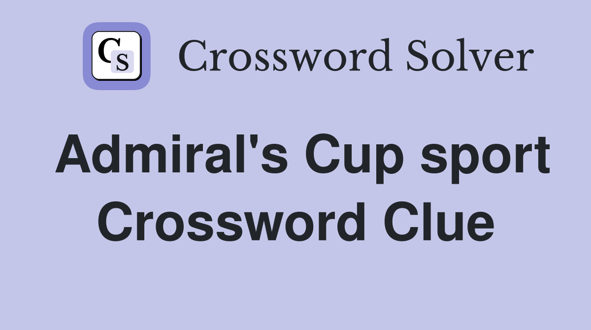 Admiral's Cup sport Crossword Clue