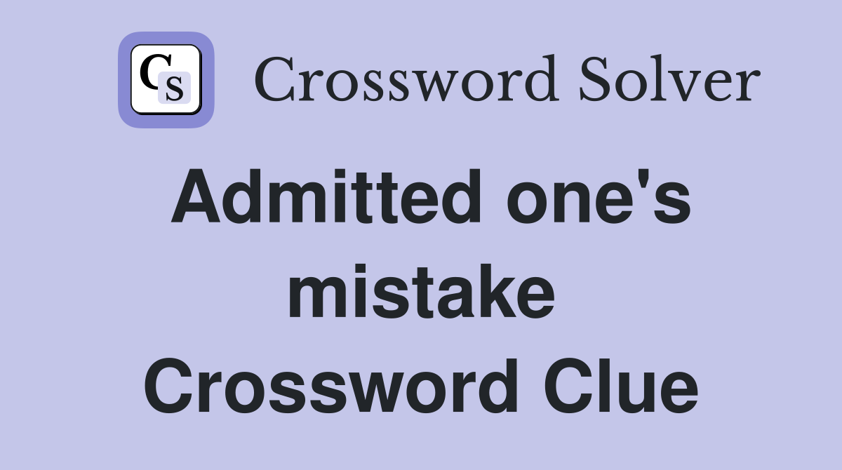 Admitted one's mistake Crossword Clue