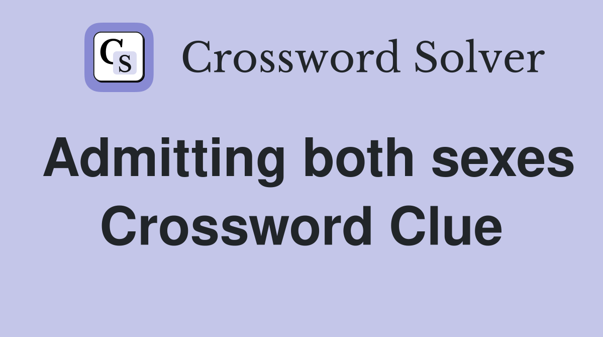 Admitting both sexes Crossword Clue