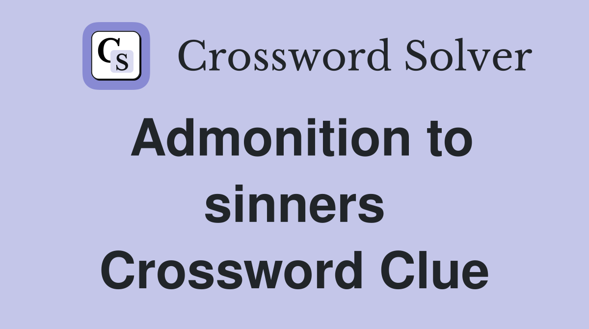 Admonition to sinners Crossword Clue