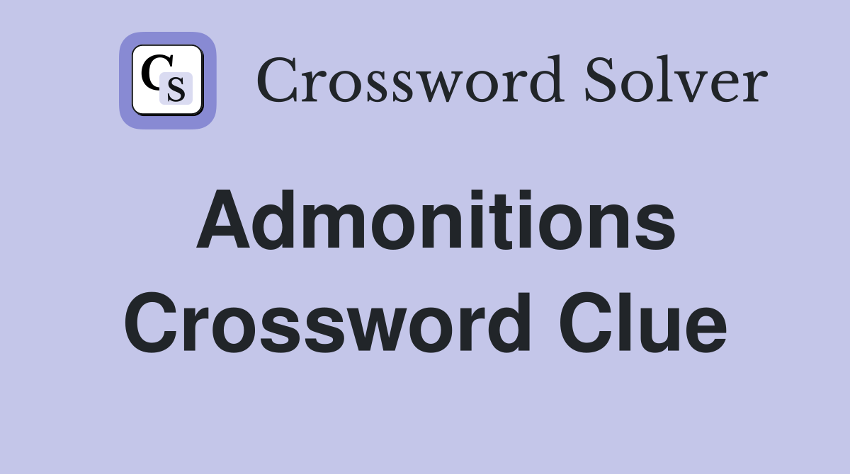 Admonitions Crossword Clue