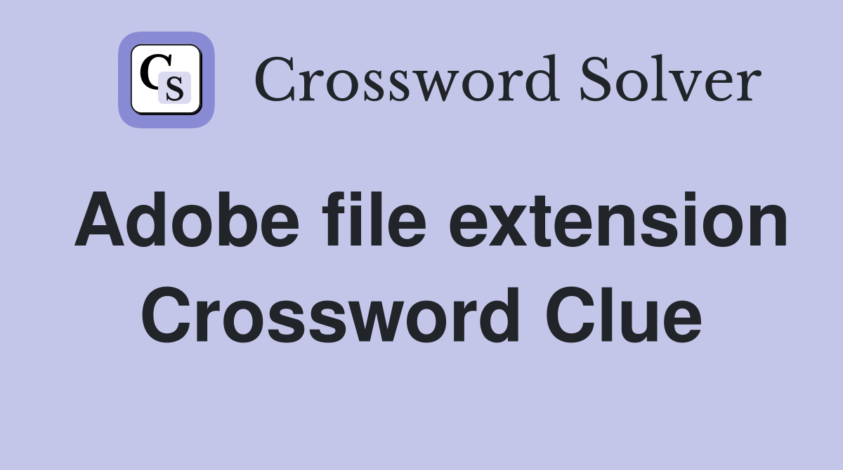 Adobe file extension Crossword Clue