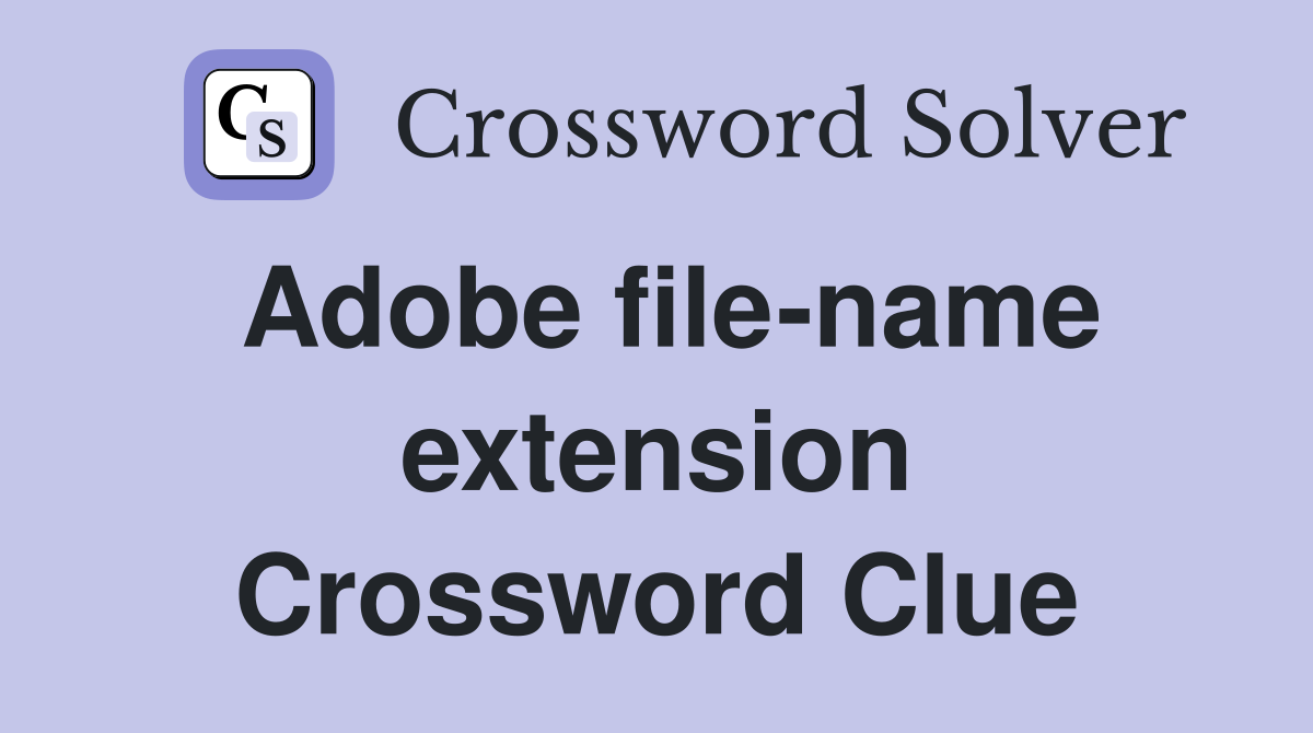 Adobe file-name extension Crossword Clue