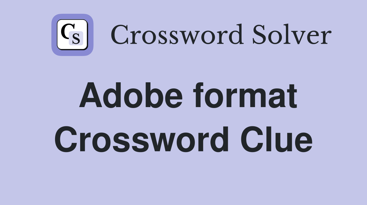 Adobe format Crossword Clue