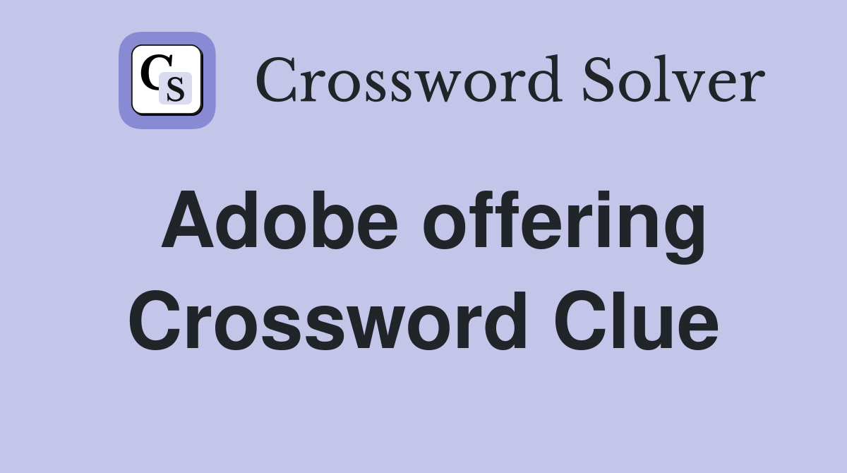 Adobe offering Crossword Clue