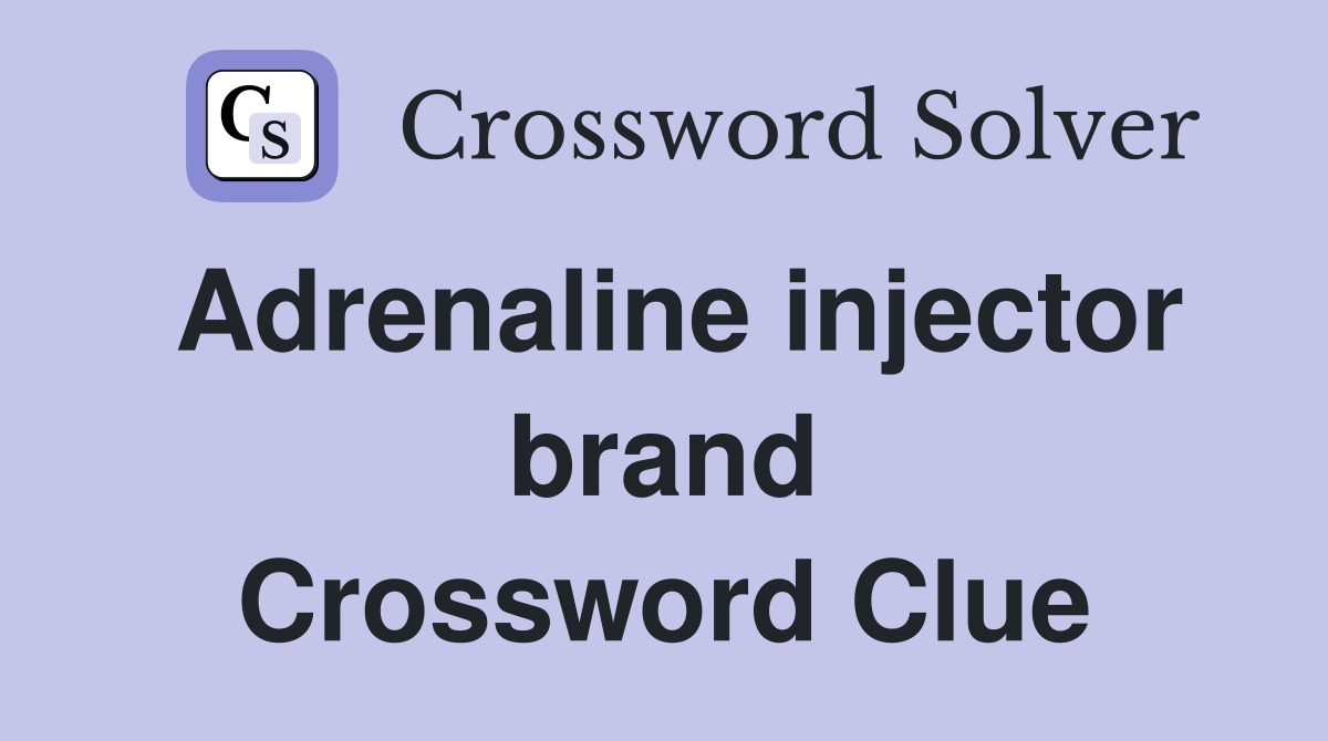 Adrenaline injector brand Crossword Clue