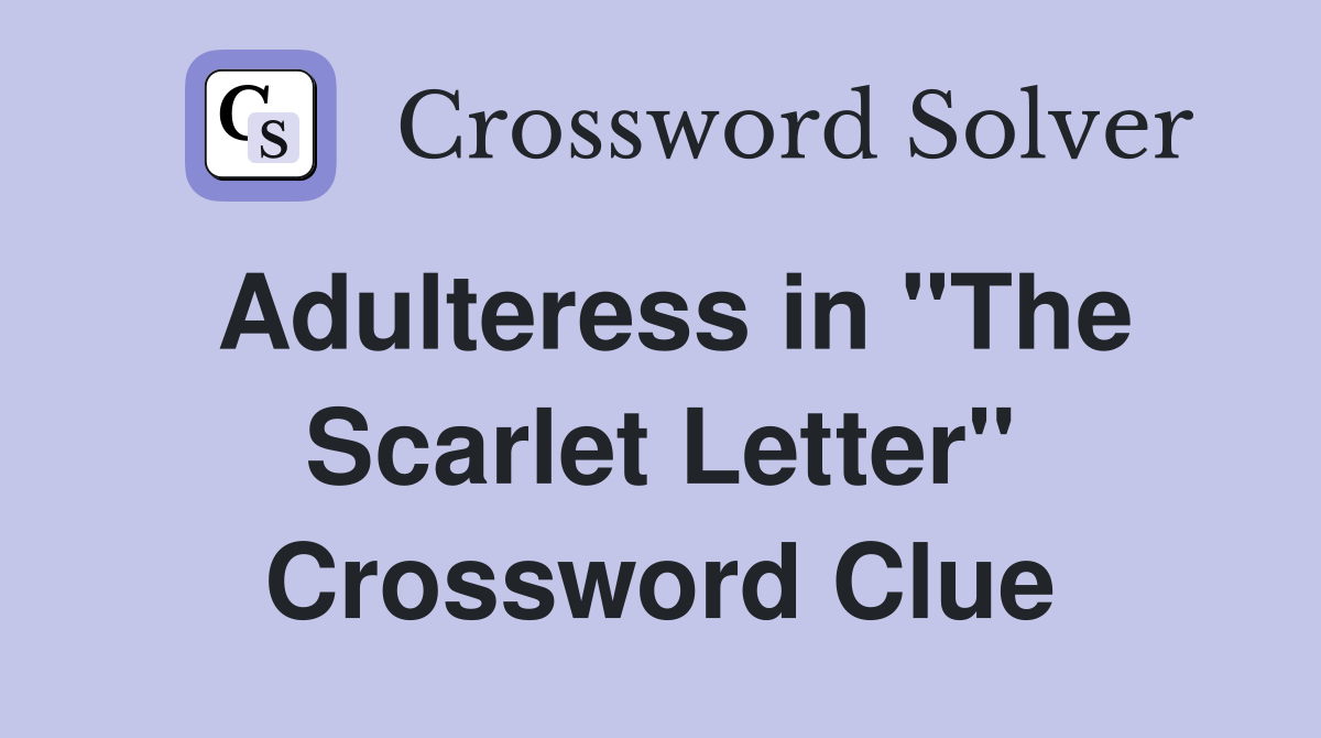 Adulteress in "The Scarlet Letter" Crossword Clue