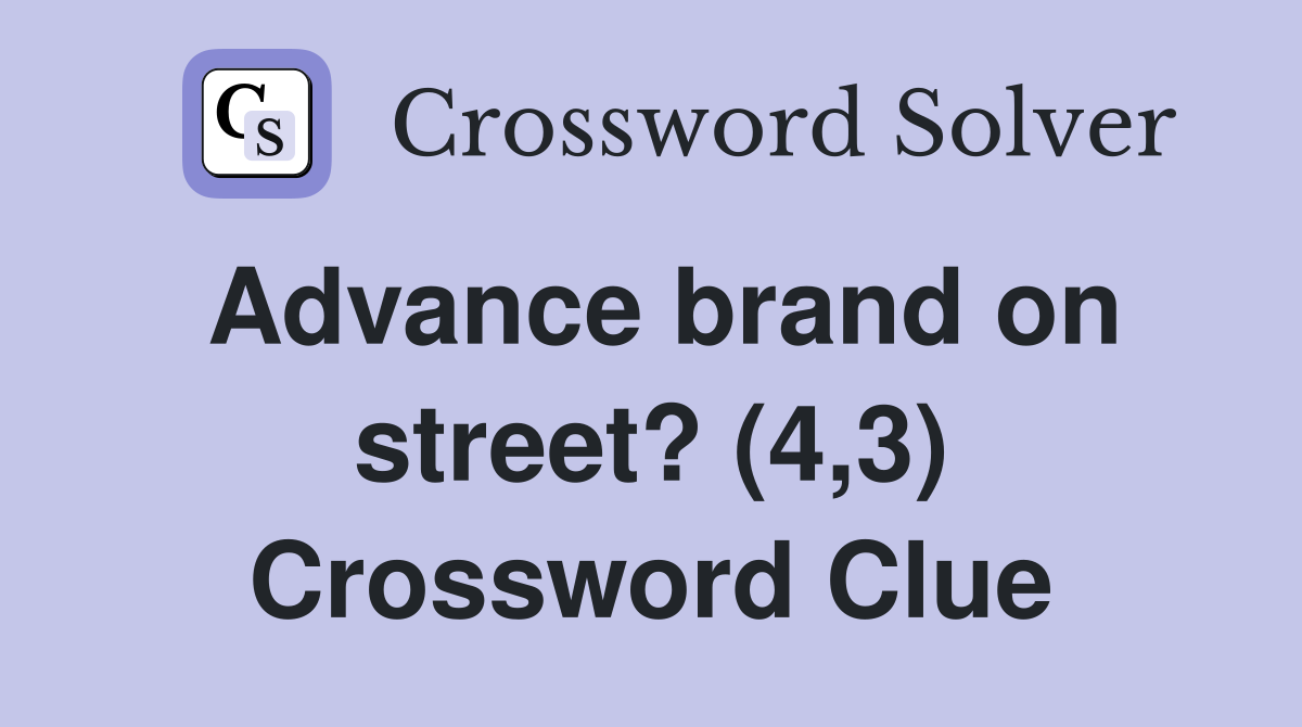 Advance brand on street? (4,3) Crossword Clue