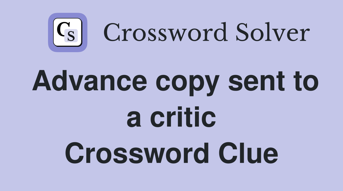 Advance copy sent to a critic Crossword Clue
