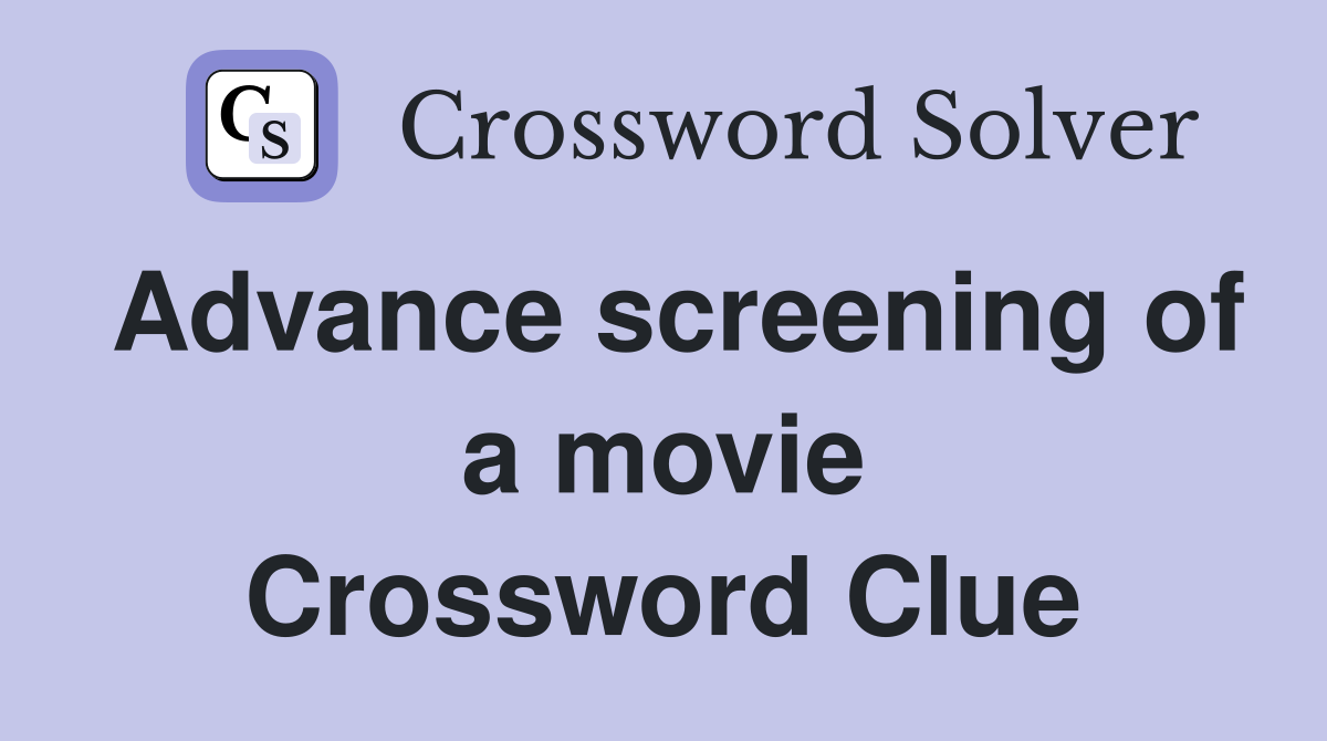 Advance screening of a movie Crossword Clue