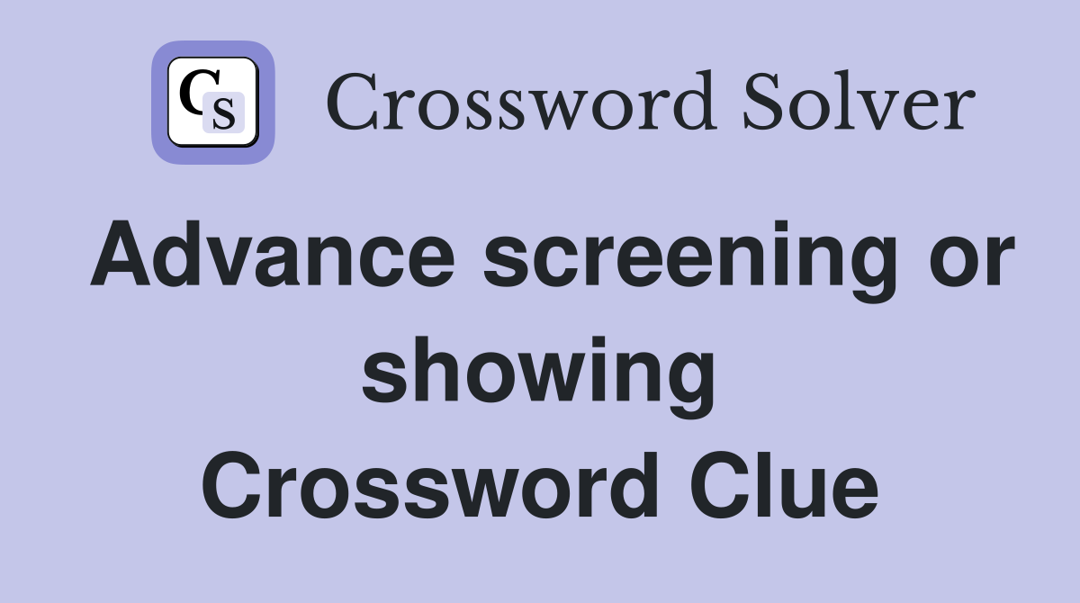 Advance screening or showing Crossword Clue