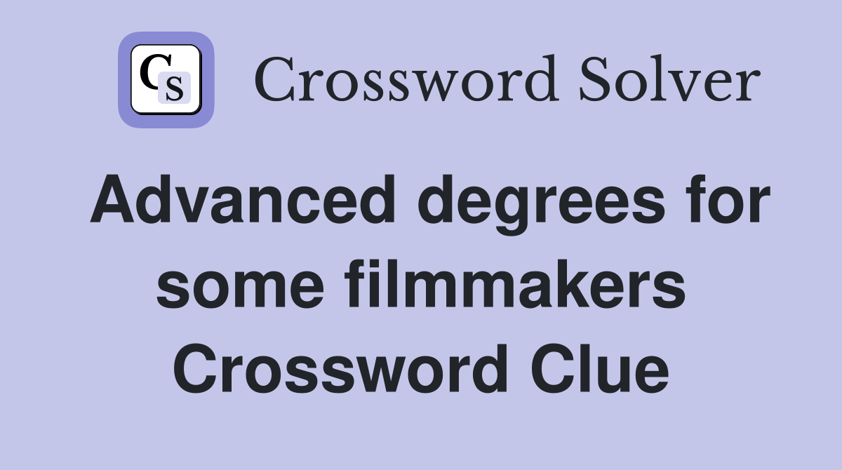 Advanced degrees for some filmmakers Crossword Clue