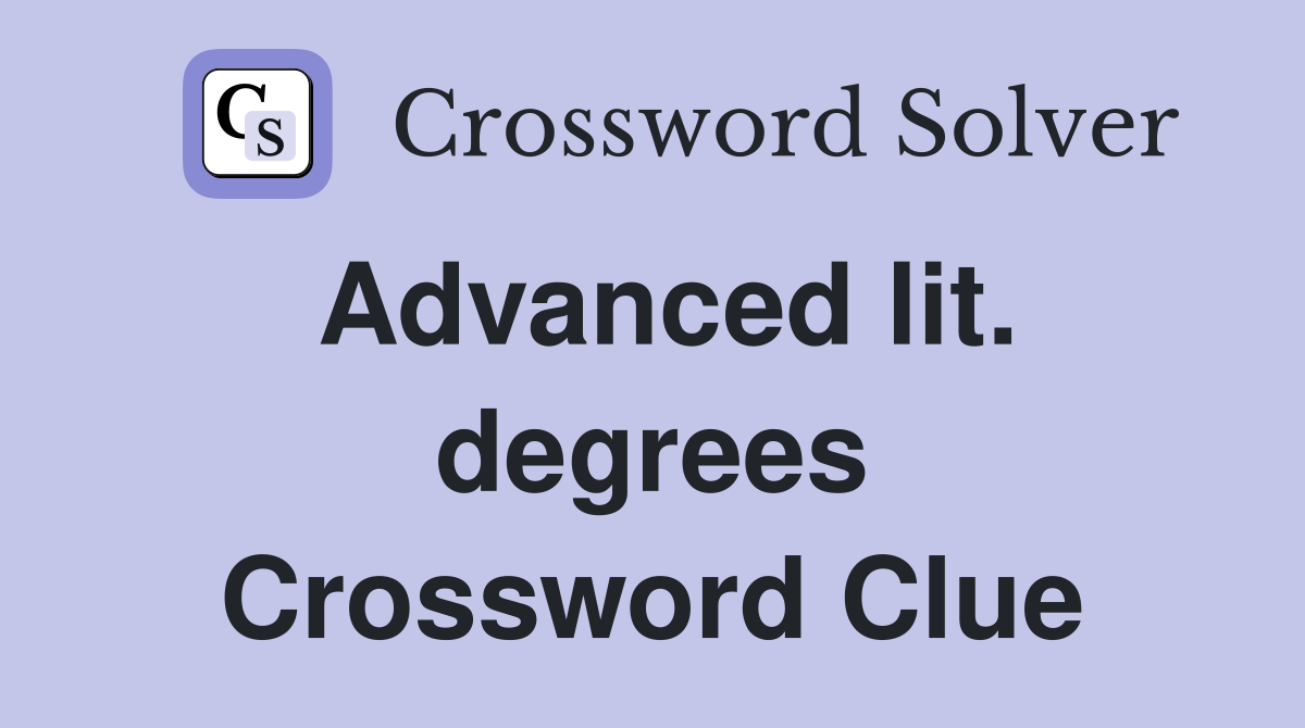 Advanced lit. degrees Crossword Clue