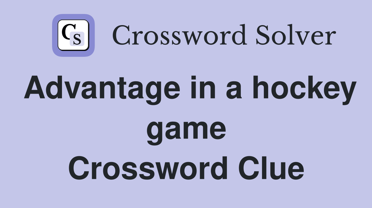 Advantage in a hockey game Crossword Clue