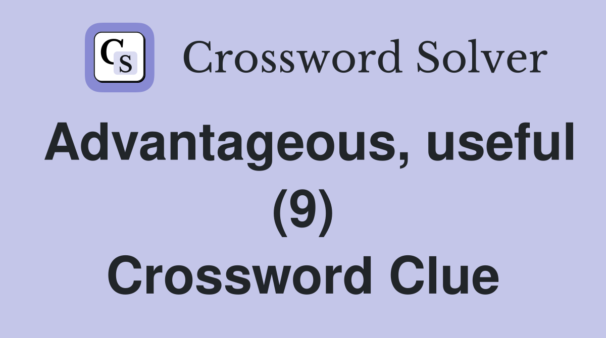 Advantageous, useful (9) Crossword Clue