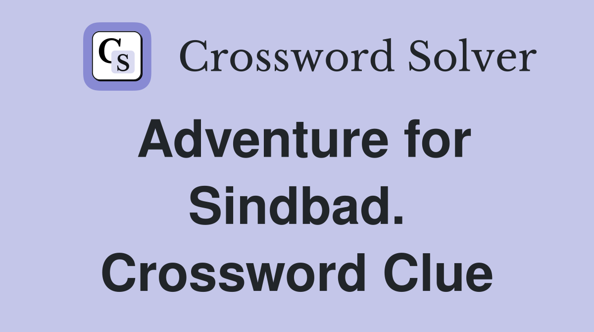 Adventure for Sindbad. Crossword Clue