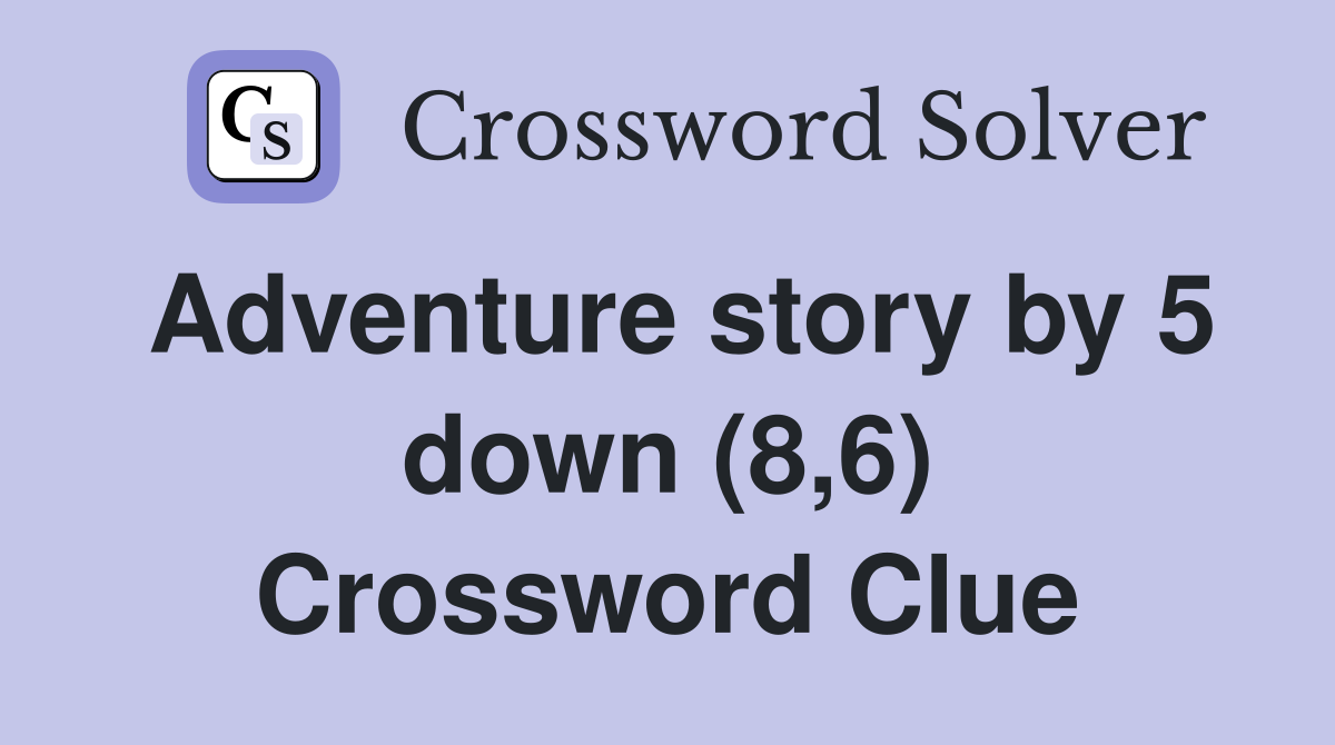 Adventure story by 5 down (8,6) Crossword Clue