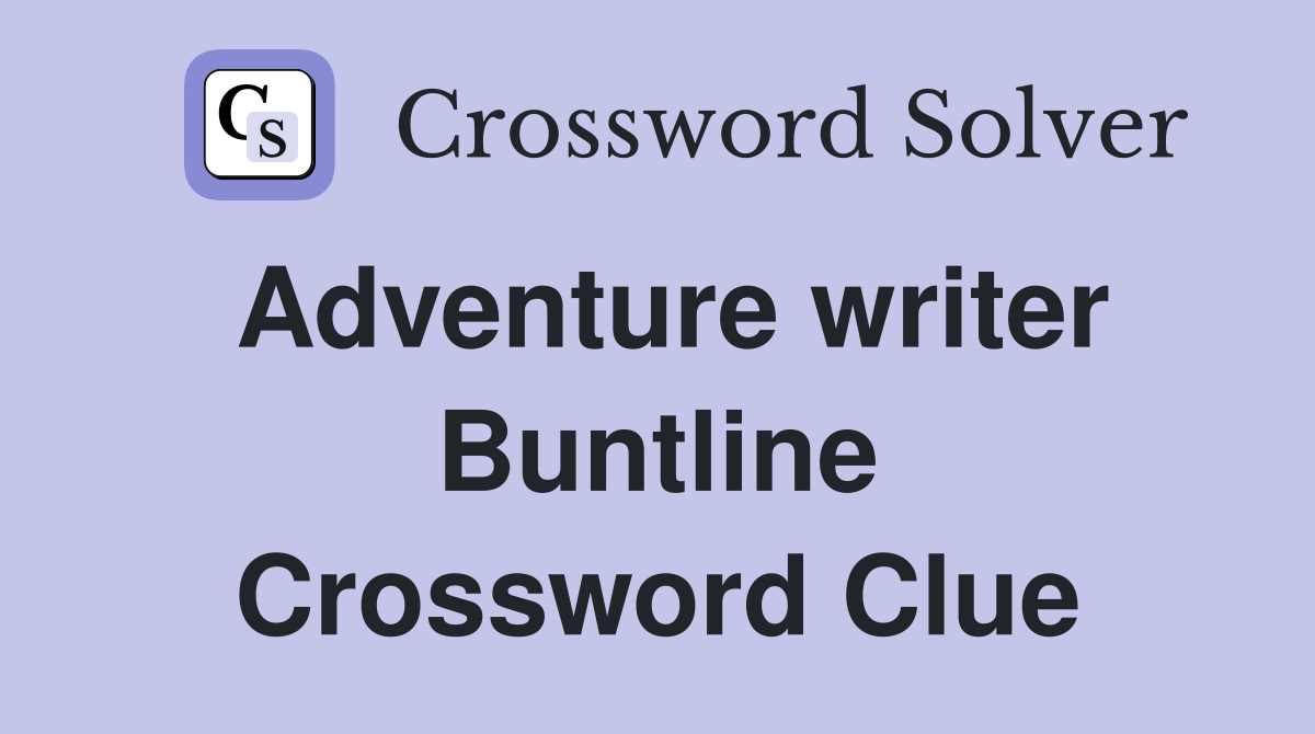 Adventure writer Buntline Crossword Clue